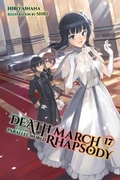 Cover: Death March to the Parallel World Rhapsody, Vol. 17 (light novel) - Yen Press