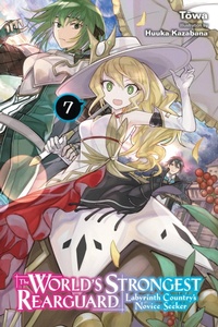 Enlarge image Cover: The World's Strongest Rearguard: Labyrinth Country's Novice Seeker, Vol. 7 (light novel) - Yen Press