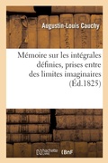 Cover: Memoire sur les integrales definies, prises entre des limites imaginaires - Hachette Livre Bnf