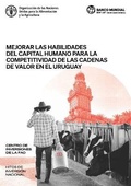 Cover: Mejorar las habilidades del capital humano para la competitividad de las cadenas de valor en el Uruguay - Food & Agriculture Organization of the United Nations (FAO)