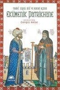 Cover: Tarihi, Siyasi, Dini ve Hukuki Acidan Ek&uuml;menik Patrikhane - Iletisim Yayinlari