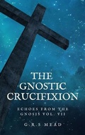 Cover: The Gnostic Crucifixion - FV &eacute;ditions