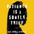 Cover: Patience Is a Subtle Thief - HarperCollins
