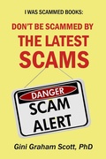 Cover: Don't Be Scammed by the Latest Scams (I Was Scammed Books) - I Was Scammed Books