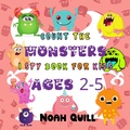 Cover: Count The Monsters: I Spy Book For Kids Ages 2-5 - Noah Quill