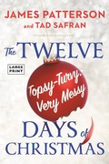 Cover: The Twelve Topsy-Turvy, Very Messy Days of Christmas - Little Brown and Company