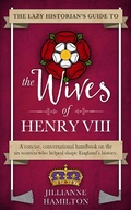 Bild: The Lazy Historian's Guide to the Wives of Henry VIII - Tomfoolery Press