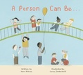 Cover: A Person Can Be... - Kids Can Press