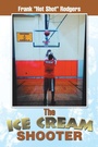 Cover: The Ice Cream Shooter - Xlibris Us