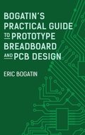 Cover: Bogatin's Practical Guide to Prototype Breadboard and PCB Design - Artech House Publishers