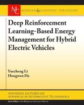 Cover: Deep Reinforcement Learning-based Energy Management for Hybrid Electric Vehicles - Morgan & Claypool Publishers
