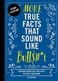 Cover: More True Facts That Sound Like Bull$#*t - Cider Mill Press Book Publishers LLC