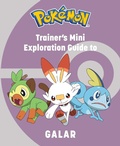 Cover: Pokemon: Trainer's Mini Exploration Guide to Galar - Insight Editions
