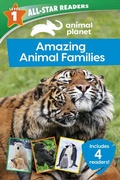 Cover: Animal Planet All-Star Readers: Amazing Animal Families Level 1 - Silver Dolphin Books