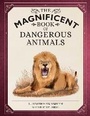 Cover: The Magnificent Book of Dangerous Animals - Weldon Owen, Incorporated