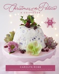 Cover: Christmas at the Palace: A Cookbook - Weldon Owen, Incorporated