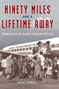 Cover: Ninety Miles and a Lifetime Away - University of Florida Press