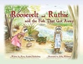 Cover: Roosevelt and Ruthie and the Fish That Got Away - Farmer Valley Publishing