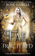 Cover: Fae Fractured - Rose Garcia Books