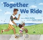 Cover: Together We Ride - Chronicle Books LLC