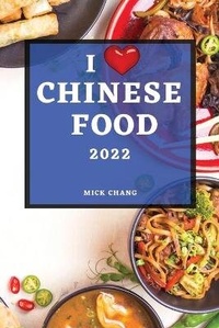 Abbildung von: I Love Chinese Food 2022 - Mick Chang