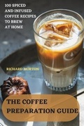 Cover: The Coffee Preparation Guide - RICHARD MORTON