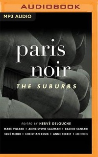 Enlarge image Cover: Paris Noir: The Suburbs - Audible Studios on Brilliance