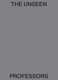 Enlarge image Cover: The Unseen Professors - Gregory R Miller & Company