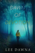 Cover: Dawn Of Devotion - LeeDawna Books, Inc.