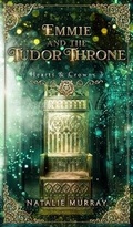Cover: Emmie and the Tudor Throne - Midnight Tide Publishing
