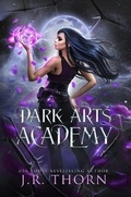 Cover: Dark Arts Academy - J.R. Thorn