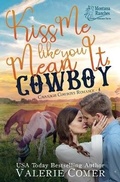 Cover: Kiss Me Like You Mean It, Cowboy - Greenwords Media