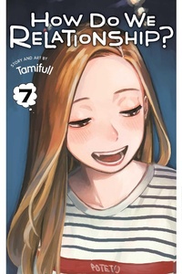 Enlarge image Cover: How Do We Relationship?, Vol. 7 - Viz Media, Subs. of Shogakukan Inc