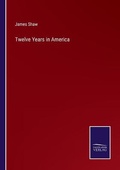 Cover: Twelve Years in America - Salzwasser-Verlag