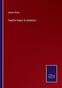 Enlarge image Cover: Twelve Years in America - Salzwasser-Verlag