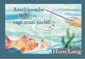 Cover: Arschbombe sagt man nicht - epubli
