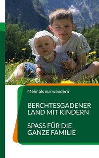 Abbildung von: Berchtesgadener Land mit Kindern - BoD - Books on Demand