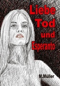 Cover: Liebe Tod und Esperanto - Books on Demand