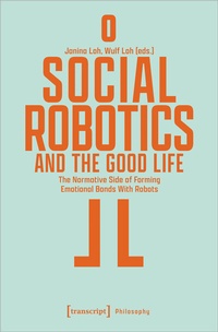 Enlarge image Cover: Social Robotics and the Good Life - transcript