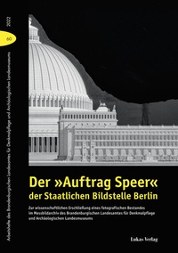 Abbildung von: Der »Auftrag Speer« der Staatlichen Bildstelle Berlin - Lukas Verlag für Kunst- und Geistesgeschichte