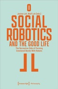 Cover: Social Robotics and the Good Life - transcript