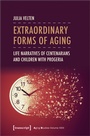 Cover: Extraordinary Forms of Aging - transcript