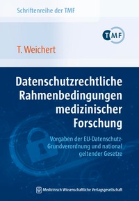 Abbildung von: Datenschutzrechtliche Rahmenbedingungen medizinischer Forschung - Vorgaben der EU-Datenschutz-Grundverordnung und national geltender Gesetze - MWV Medizinisch Wissenschaftliche Verlagsgesellschaft