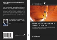 Abbildung von: Modelo de conciliación entre la escuela y la empresa - Ediciones Nuestro Conocimiento