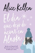 Cover: Dia Que Dejo de Nevar En Alaska, El -V2* - EDICIONES URANO