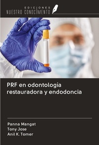 Abbildung von: PRF en odontología restauradora y endodoncia - Ediciones Nuestro Conocimiento
