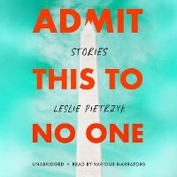 Enlarge image Cover: Admit This to No One - Blackstone Publishing