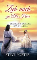 Cover: Zieh mich zu Dir, Herr:Die Sehnsucht der Braut nach den Tiefen Seines Herzens - Deeper Life Press