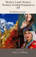 Cover: Mystery Land, Mystery Women: Getting Pregnant at 80! - Bluebird Publications