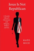 Cover: Jesus Is Not Republican - Kate Rice